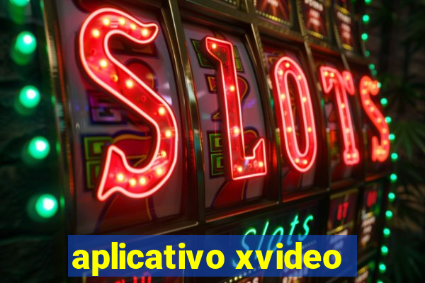 aplicativo xvideo